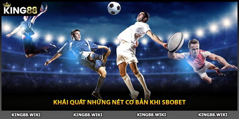 Khái quát những nét cơ bản khi SBOBET